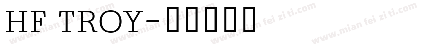 HF TROY字体转换